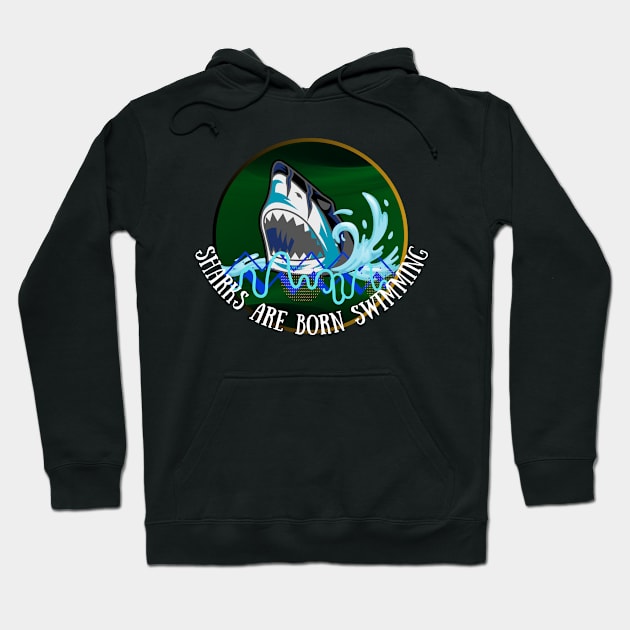 SHARKS ARE BORN SWIMMING DESIGN Hoodie by The C.O.B. Store